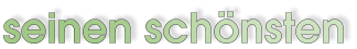 seinen schnsten