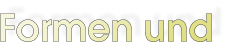 Formen und